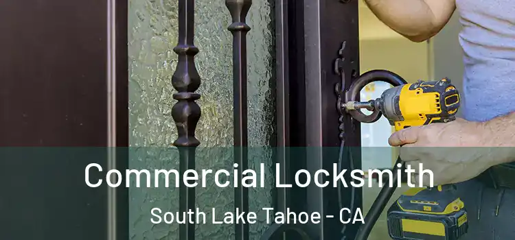 Commercial Locksmith South Lake Tahoe - CA