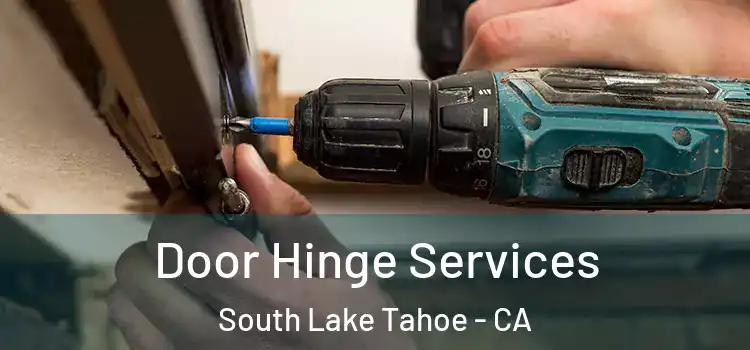Door Hinge Services South Lake Tahoe - CA