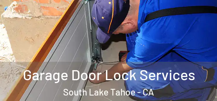 Garage Door Lock Services South Lake Tahoe - CA
