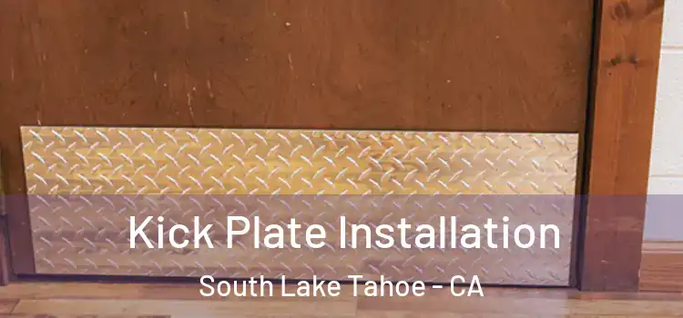 Kick Plate Installation South Lake Tahoe - CA
