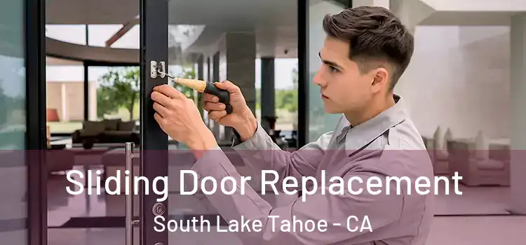 Sliding Door Replacement South Lake Tahoe - CA